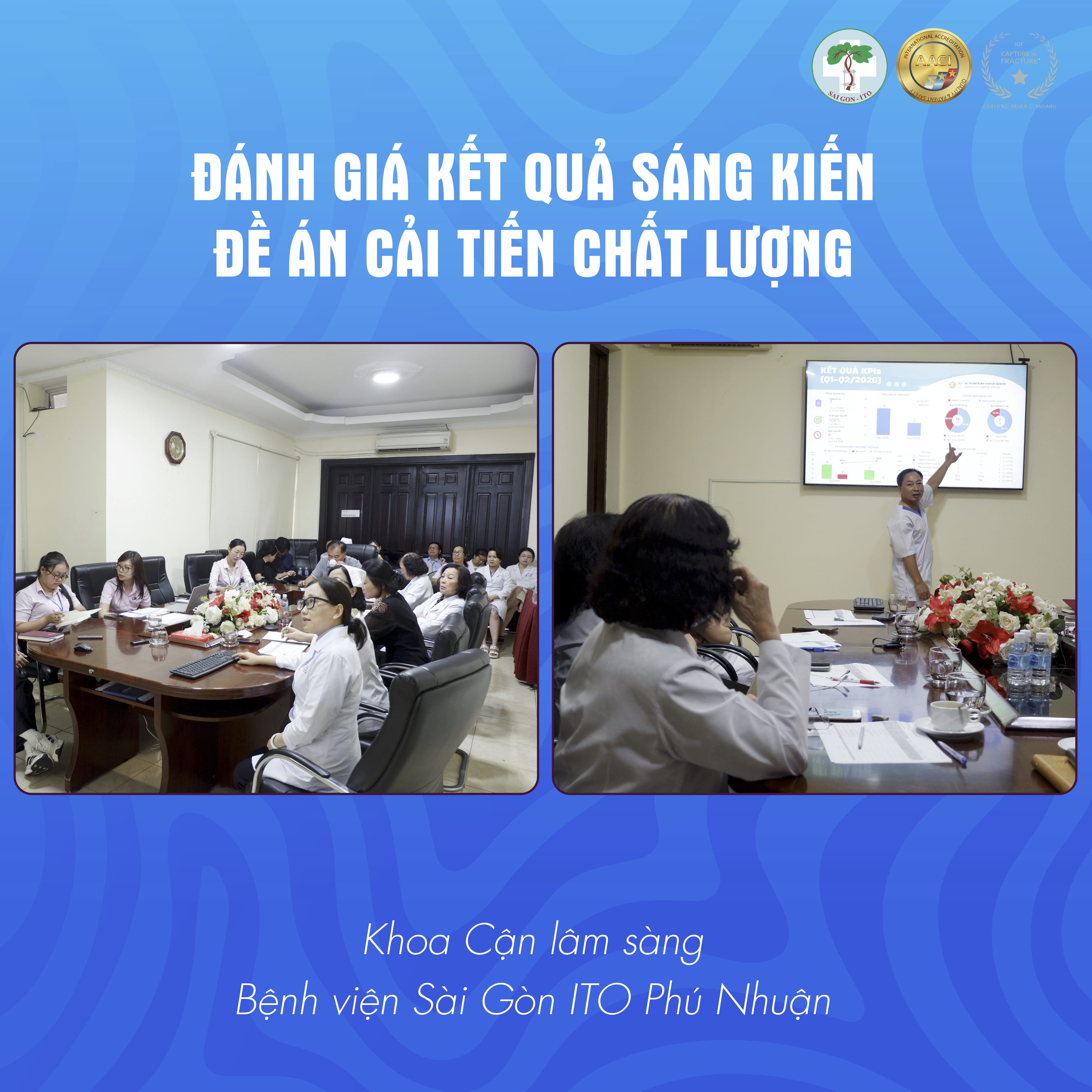 69 ĐỀ ÁN CẢI TIẾN CHẤT LƯỢNG ĐƯỢC ĐÁNH GIÁ – KHẲNG ĐỊNH CAM KẾT CẢI TIẾN LIÊN TỤC TẠI HỆ THỐNG BỆNH VIỆN SAIGON-ITO 29 KHOA CAN LAM SANG