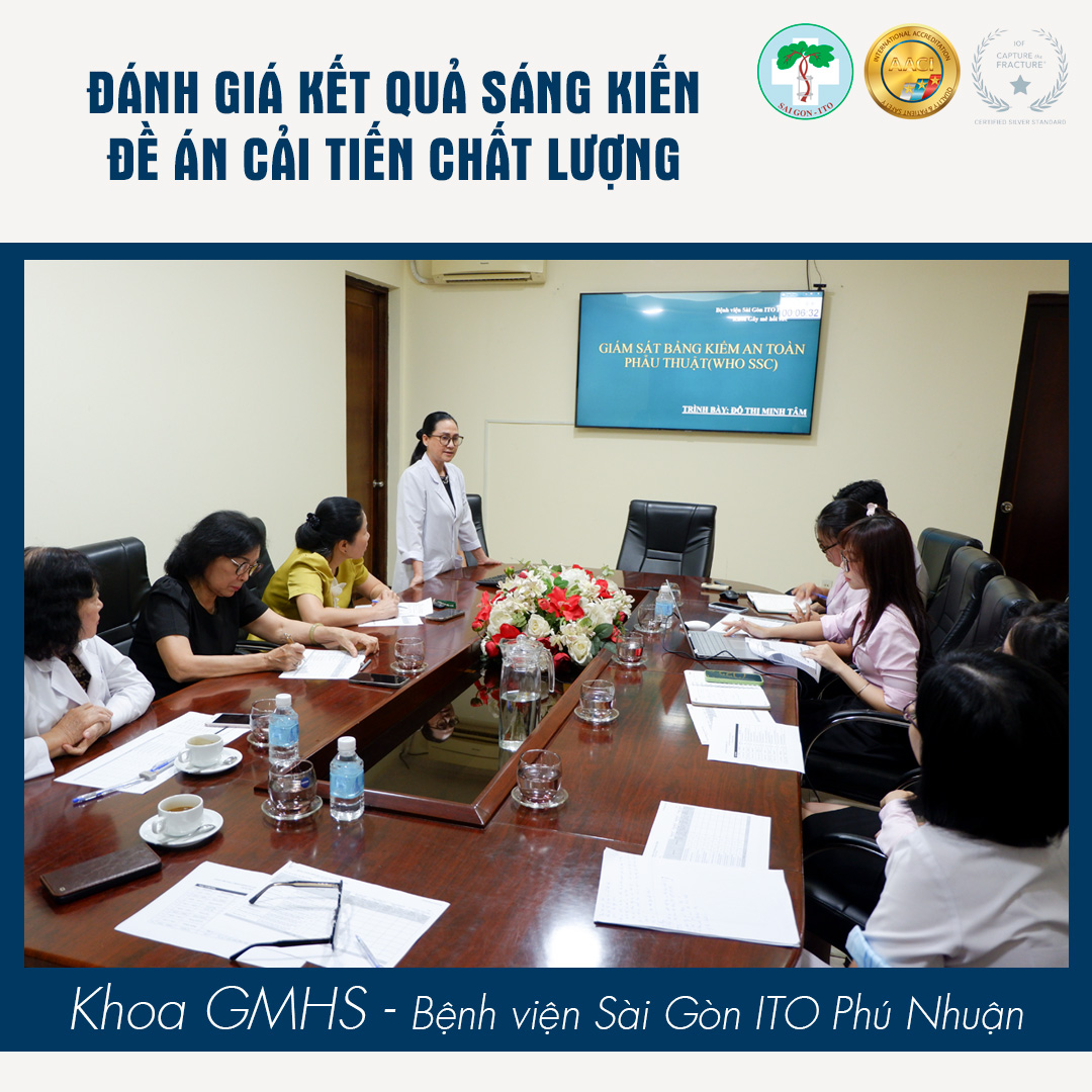 69 ĐỀ ÁN CẢI TIẾN CHẤT LƯỢNG ĐƯỢC ĐÁNH GIÁ – KHẲNG ĐỊNH CAM KẾT CẢI TIẾN LIÊN TỤC TẠI HỆ THỐNG BỆNH VIỆN SAIGON-ITO 36 KHOA GMHS - ITO PN