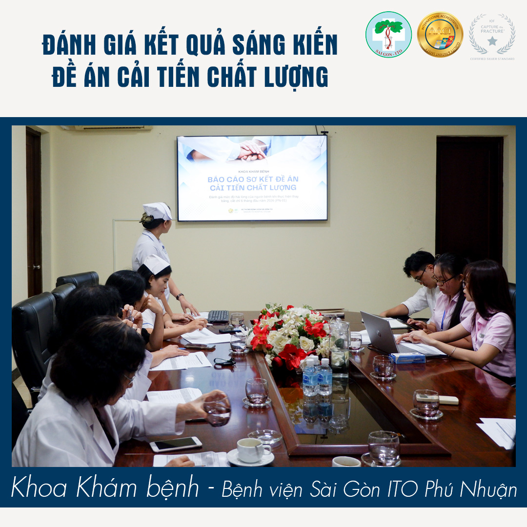 69 ĐỀ ÁN CẢI TIẾN CHẤT LƯỢNG ĐƯỢC ĐÁNH GIÁ – KHẲNG ĐỊNH CAM KẾT CẢI TIẾN LIÊN TỤC TẠI HỆ THỐNG BỆNH VIỆN SAIGON-ITO 38 KHOA KHAM BENH - ITO PN