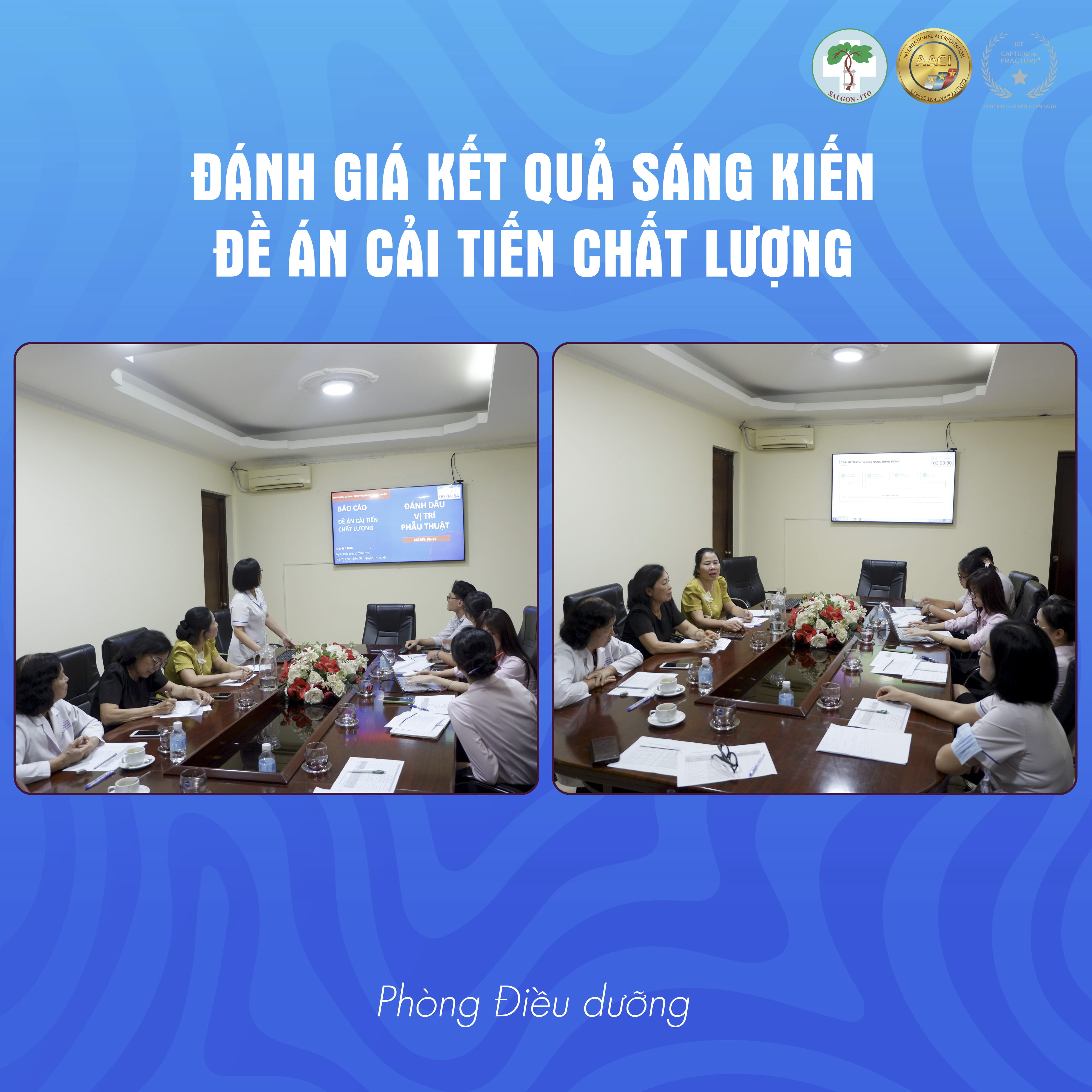 69 ĐỀ ÁN CẢI TIẾN CHẤT LƯỢNG ĐƯỢC ĐÁNH GIÁ – KHẲNG ĐỊNH CAM KẾT CẢI TIẾN LIÊN TỤC TẠI HỆ THỐNG BỆNH VIỆN SAIGON-ITO 40 PHONG DIEU DUONG